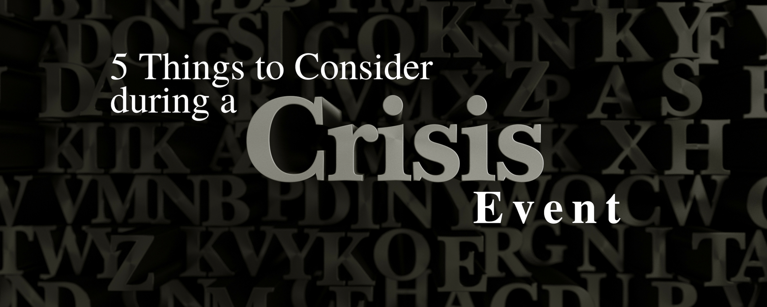 5 Things to Consider During a Crisis Event