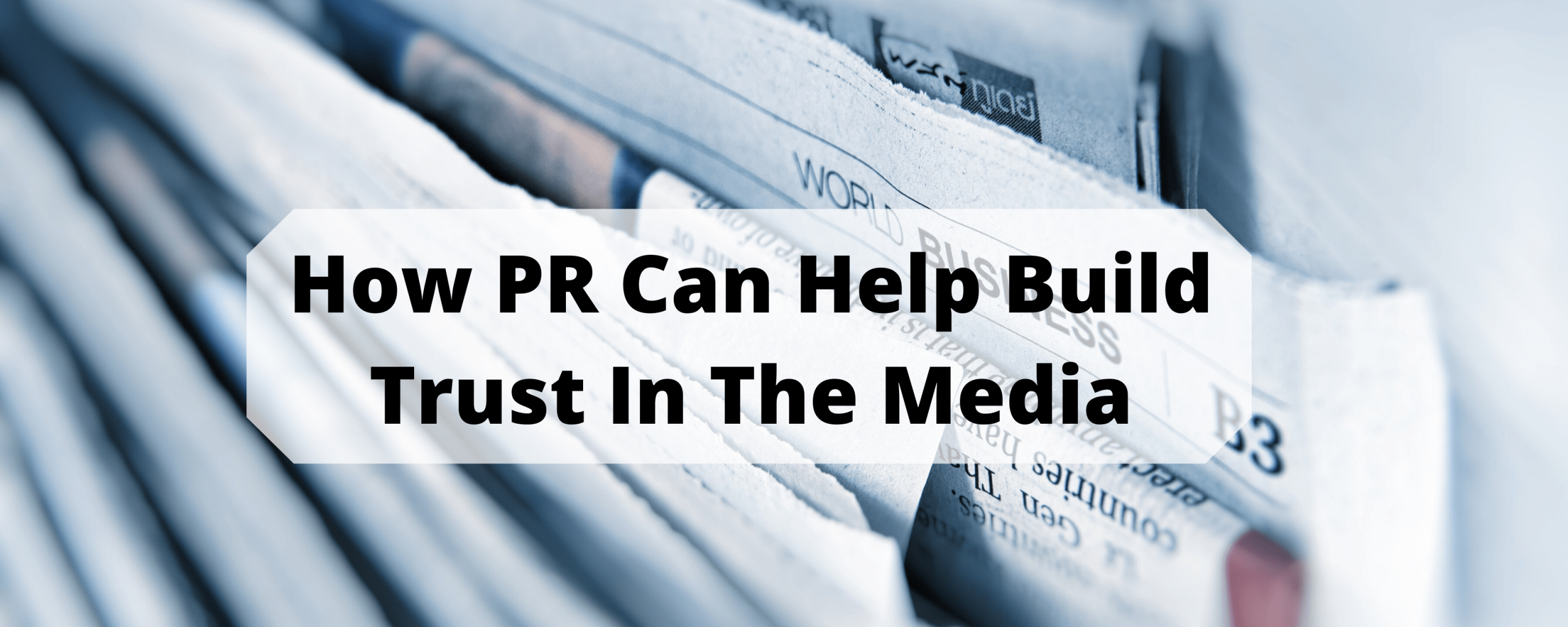 PR Build Trust In Media