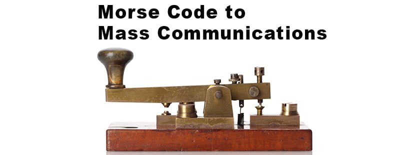 Morse Code to Mass Communication
